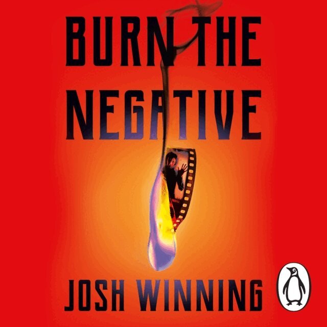 Josh Winning - Burn The Negative, Ljudbok