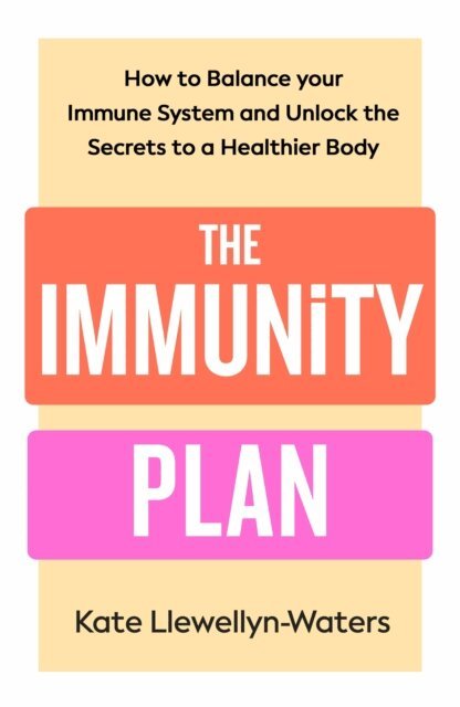 Kate Llewellyn-Waters - Immunity Plan, E-bok