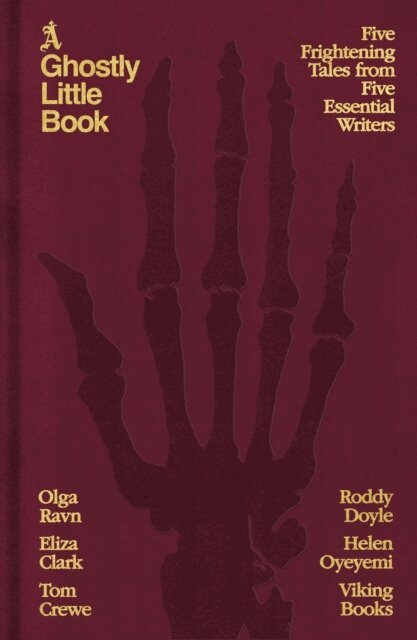 Olga Ravn, Roddy Doyle, Eliza Clark, Tom Crewe, Helen Oyeyemi - Ghostly Little Book, E-bok. Tillgänglighet: Kommande