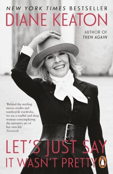 Diane Keaton - Let's Just Say It Wasn't Pretty, E-bok