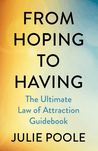 Julie Poole - From Hoping to Having, E-bok