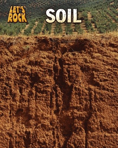 Louise Spilsbury, Richard Spilsbury - Soil, E-bok