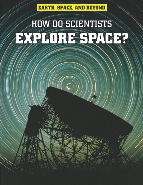 Robert Snedden - How Do Scientists Explore Space?, E-bok