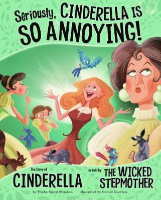Seriously, Cinderella Is SO Annoying! av Trisha Speed Shaskan