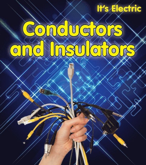 Chris Oxlade - Conductors and Insulators, E-bok