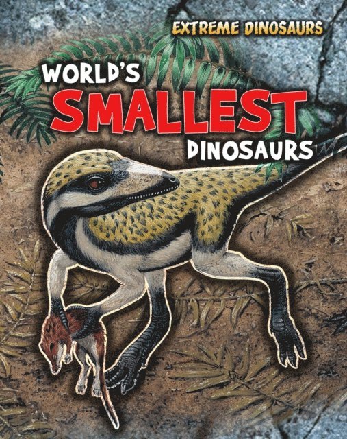 Rupert Matthews - World's Smallest Dinosaurs, E-bok
