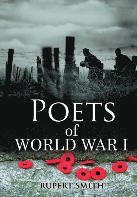 Rupert Smith - Poets of World War I, E-bok