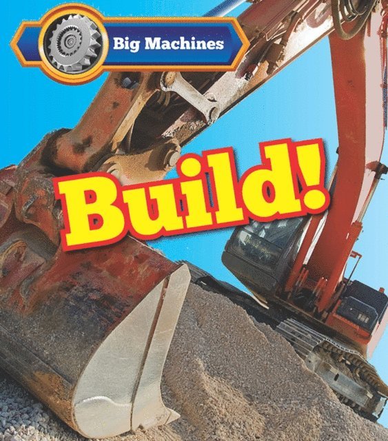 Catherine Veitch - Big Machines Build!, E-bok