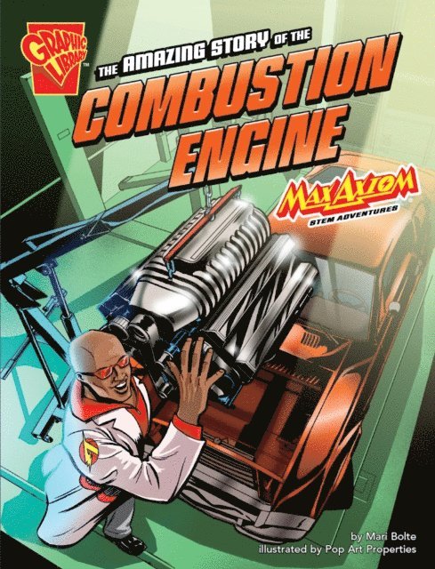 Mari Bolte - Amazing Story of the Combustion Engine, E-bok