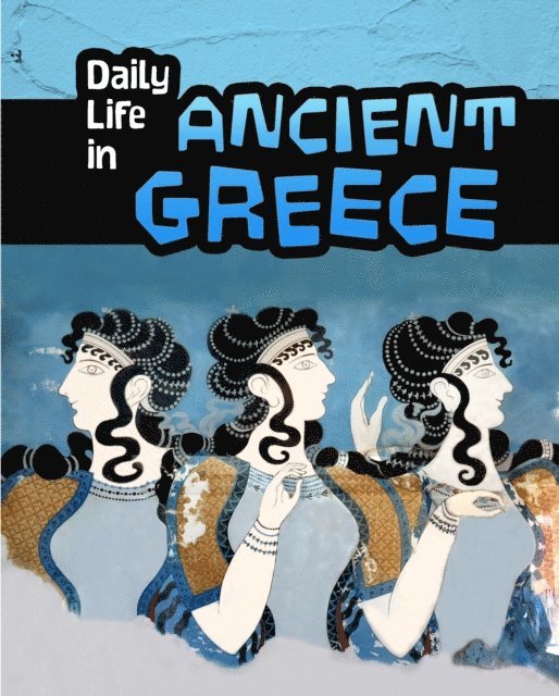 Don Nardo - Daily Life in Ancient Greece, E-bok