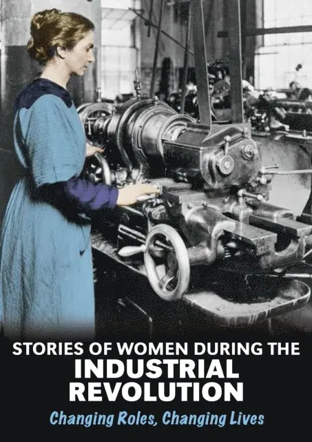 Stories of Women During the Industrial Revolution
