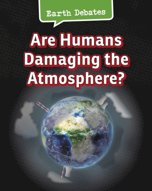 Catherine Chambers - Are Humans Damaging the Atmosphere?, E-bok