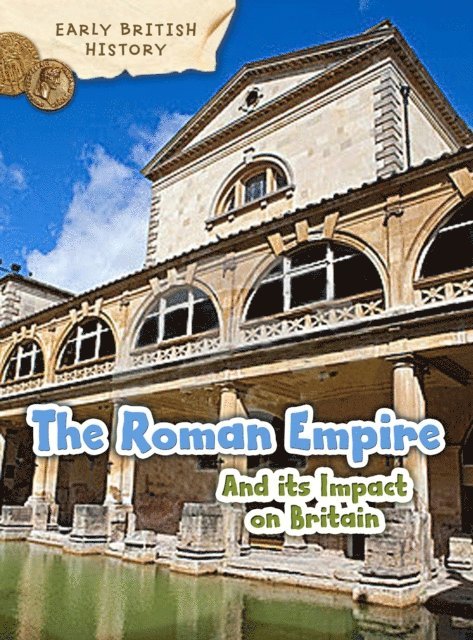 Claire Throp - Roman Empire and its Impact on Britain, E-bok