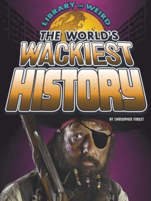 Christopher Forest - World's Wackiest History, E-bok