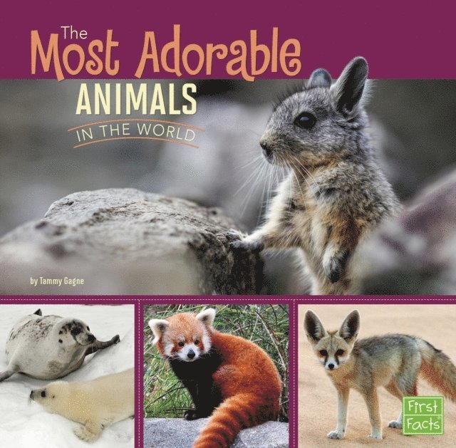 Tammy Gagne - Most Adorable Animals in the World, E-bok