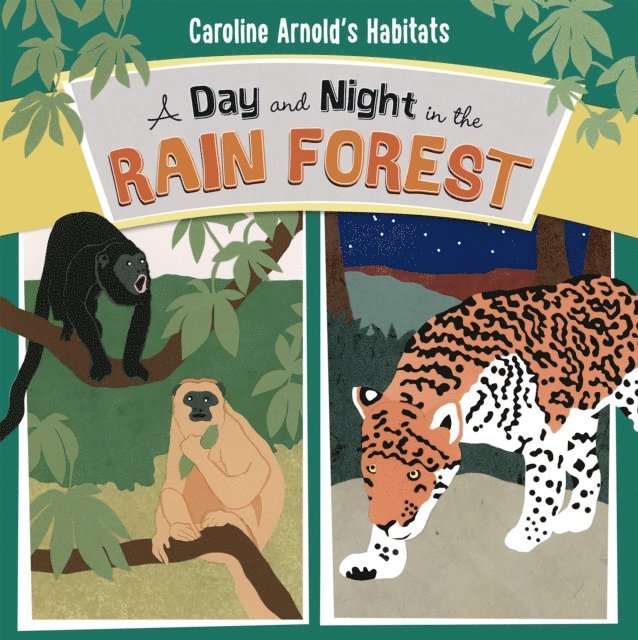 Caroline Arnold - Day and Night in the Amazon Rainforest, E-bok