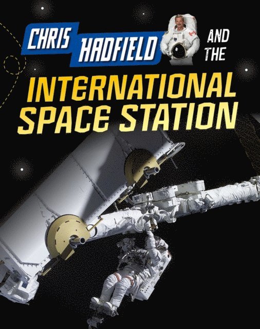 Andrew Langley - Chris Hadfield and the International Space Station, E-bok