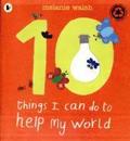 Ten Things I Can Do to Help My World
