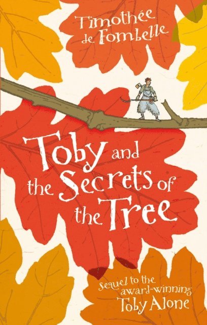 Timothée de Fombelle - Toby and the Secrets of the Tree, E-bok
