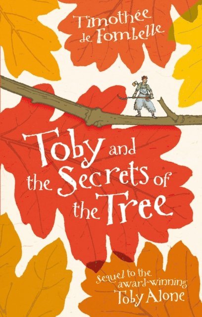 Timothée de Fombelle - Toby and the Secrets of the Tree, E-bok