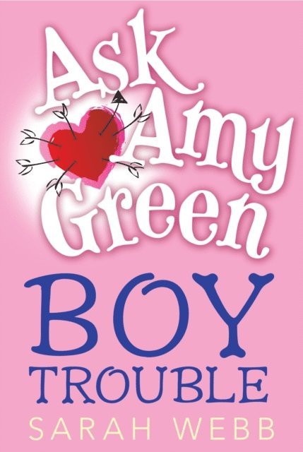 Sarah Webb - Ask Amy Green: Boy Trouble, E-bok
