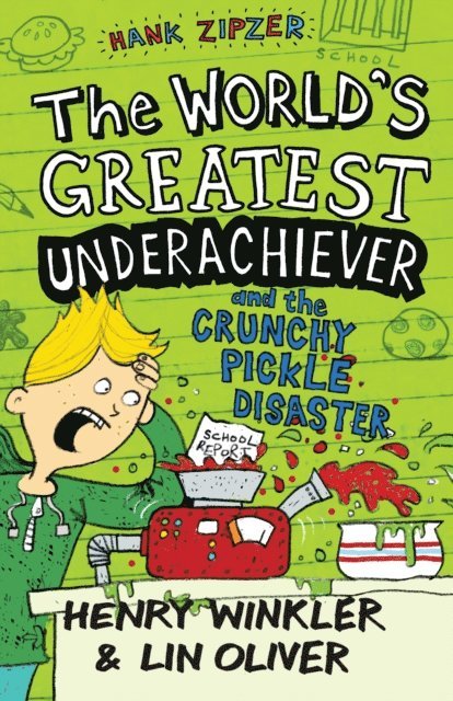 Henry Winkler, Lin Oliver - Hank Zipzer 2: The World's Greatest Underachiever and the Crunchy Pickle Disaster, E-bok