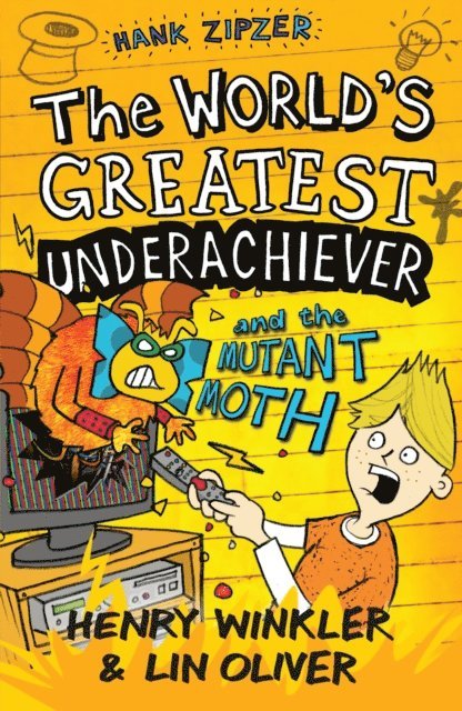 Henry Winkler, Lin Oliver - Hank Zipzer 3: The World's Greatest Underachiever and the Mutant Moth, E-bok