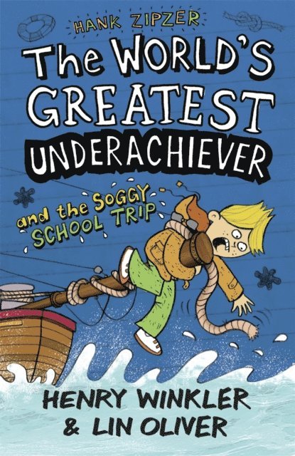 Henry Winkler, Lin Oliver - Hank Zipzer 5: The World's Greatest Underachiever and the Soggy School Trip, E-bok