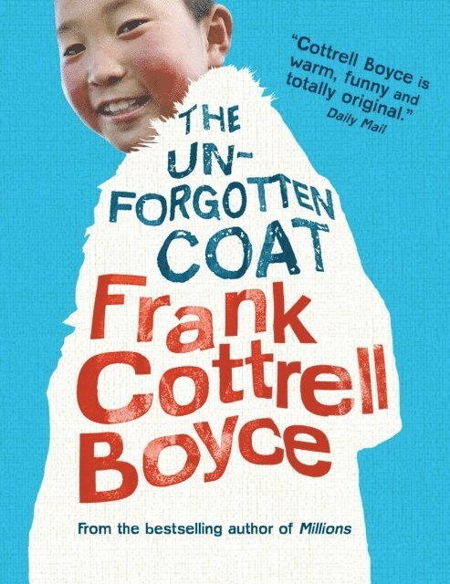 Frank Cottrell-Boyce - Unforgotten Coat, E-bok