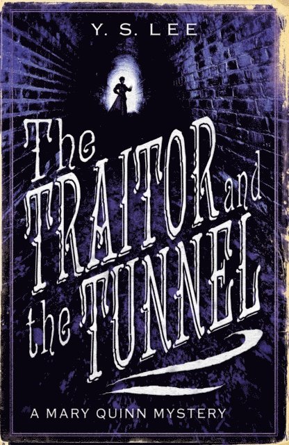 Y. S. Lee - Traitor and the Tunnel, E-bok