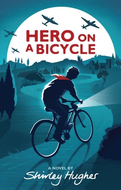 Shirley Hughes - Hero on a Bicycle, E-bok