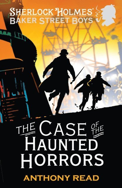 Anthony Read - Baker Street Boys: The Case of the Haunted Horrors, E-bok