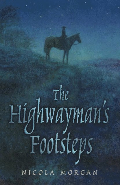 Nicola Morgan - Highwayman's Footsteps, E-bok