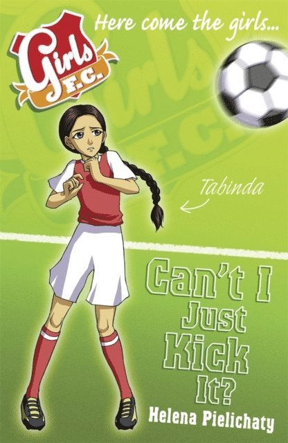 Helena Pielichaty - Girls FC 8: Can't I Just Kick It?, E-bok