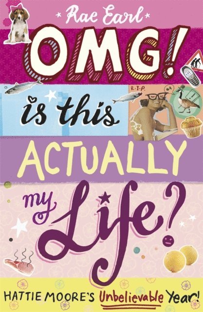 Rae Earl - OMG! Is This Actually My Life? Hattie Moore's Unbelievable Year!, E-bok