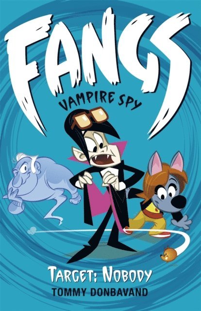 Tommy Donbavand - Fangs Vampire Spy Book 4: Target: Nobody, E-bok