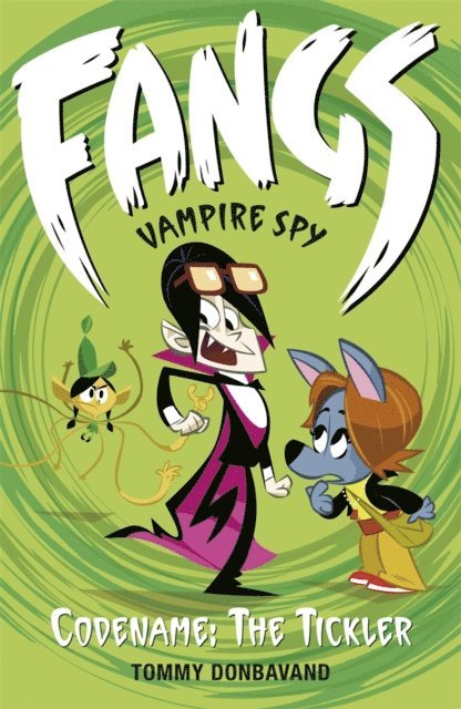 Tommy Donbavand - Fangs Vampire Spy Book 2: Codename: The Tickler, E-bok