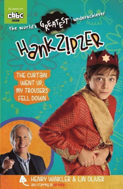 Henry Winkler, Lin Oliver - Hank Zipzer 11: The Curtain Went Up, My Trousers Fell Down, E-bok