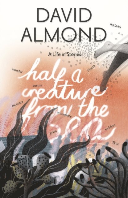 David Almond - Half a Creature from the Sea, E-bok