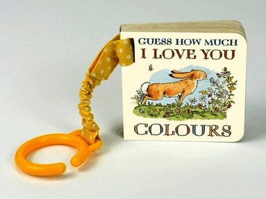 Guess How Much I Love You: Colours by Sam McBratney
