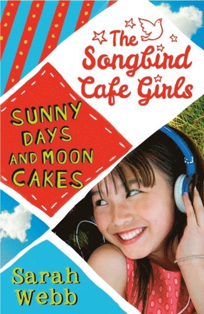 Sarah Webb - Sunny Days and Moon Cakes (The Songbird Cafe Girls 2), E-bok