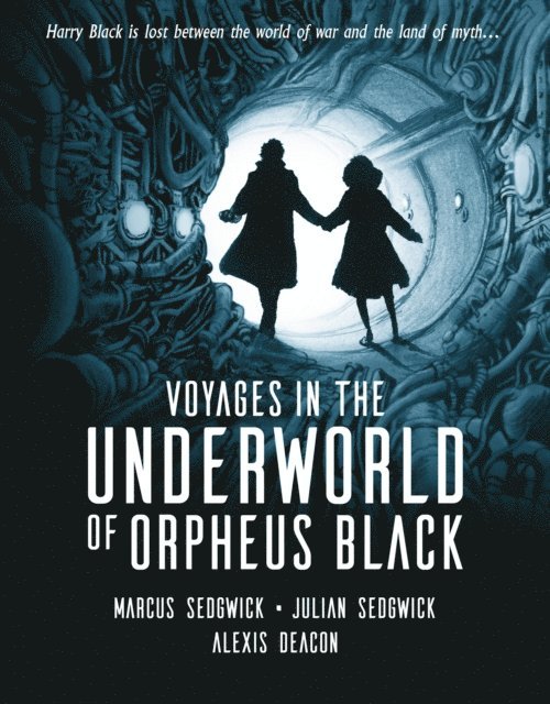 Marcus Sedgwick, Julian Sedgwick - Voyages in the Underworld of Orpheus Black, E-bok