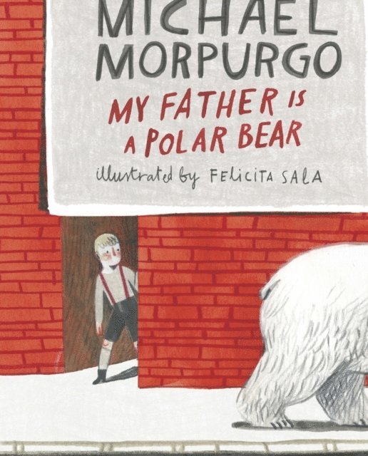 Michael Morpurgo - My Father Is a Polar Bear, E-bok