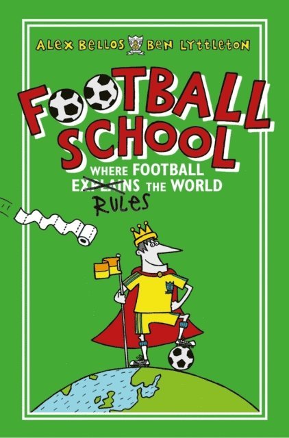 Alex Bellos, Ben Lyttleton - Football School Season 1: Where Football Explains the World, E-bok