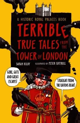 Sarah Kilby - Terrible True Tales from the Tower of London, Inbunden