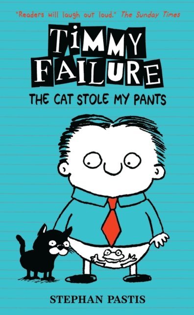 Stephan Pastis - Timmy Failure: The Cat Stole My Pants, E-bok