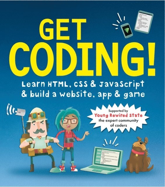 Young Rewired State - Get Coding! Learn HTML, CSS, and JavaScript and Build a Website, App, and Game, E-bok