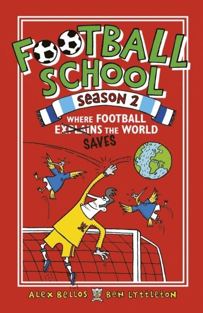 Alex Bellos, Ben Lyttleton - Football School Season 2: Where Football Explains the World, E-bok