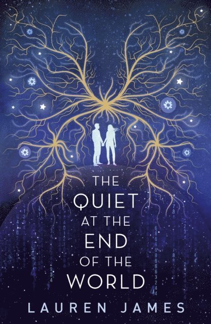 Lauren James - Quiet at the End of the World, E-bok