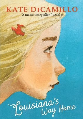 Kate DiCamillo - Louisiana's Way Home, Inbunden